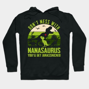 Vintage Don't Mess With Nanasaurus You'll Get Jurasskicked Dinosaur Hoodie